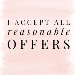 I Accept All Reasonable Offers